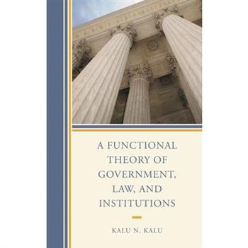 A Functional Theory of Government, Law, and Institutions