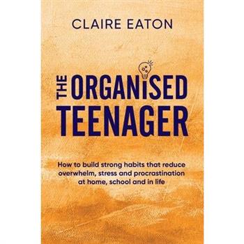 The Organised Teenager