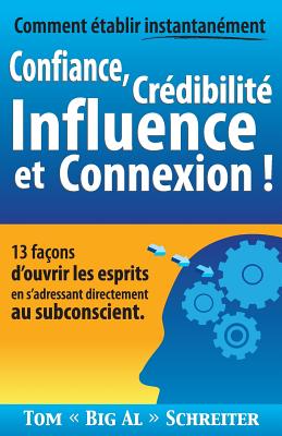 Comment 矇tablir instantan矇ment Confiance, Cr矇dibilit矇 Influence et Connexion !