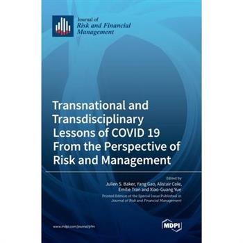 Transnational and Transdisciplinary Lessons of COVID 19 From the Perspective of Risk and Management