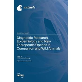Diagnostic Research, Epidemiology and New Therapeutic Options in Companion and Wild Animals