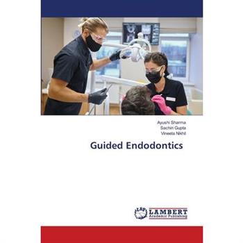 Guided Endodontics