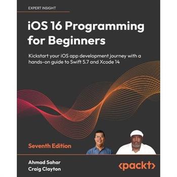 iOS 16 Programming for Beginners - Seventh Edition