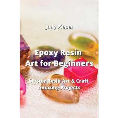 Epoxy Resin Art for Beginners