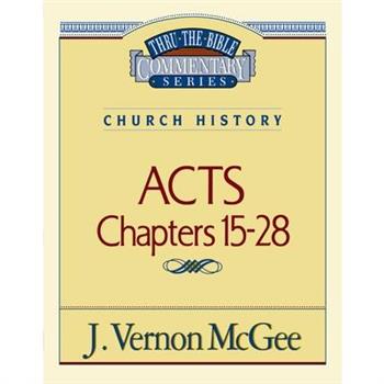 Thru the Bible Vol. 41: Church History (Acts 15-28)