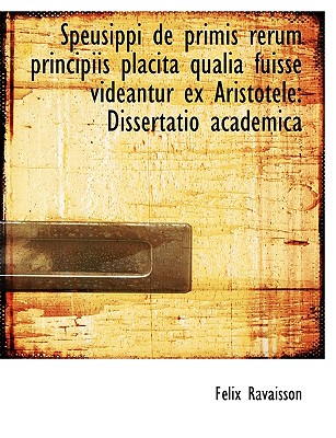 Speusippi de Primis Rerum Principiis Placita Qualia Fuisse Videantur Ex Aristotele