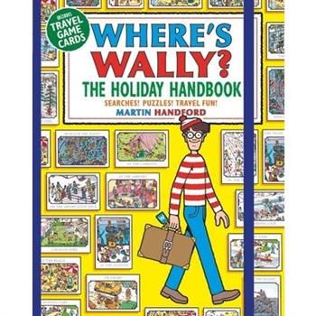 Where`s Wally? The Holiday Handbook : Searches! Puzzles! Travel  Fun!
