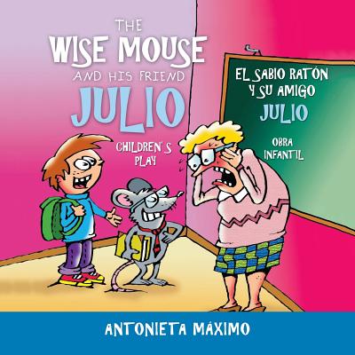 The Wise Mouse and His Friend Julio/El Sabio Rat鏮 Y Su Amigo Julio