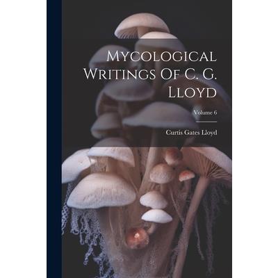 Mycological Writings Of C. G. Lloyd; Volume 6