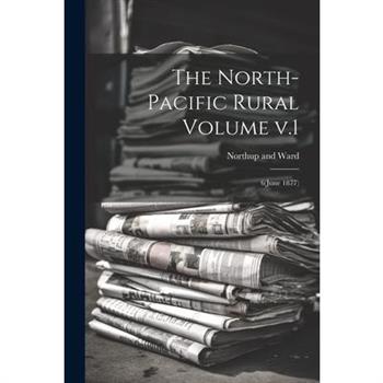 The North-Pacific Rural Volume v.1