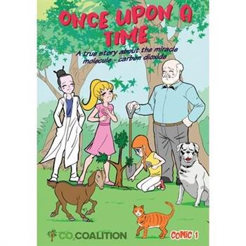Once Upon a Time: A True Story about the Miracle Molecule - Carbon Dioxide