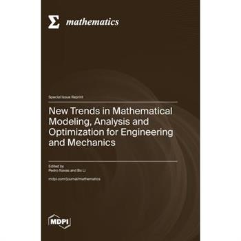 New Trends in Mathematical Modeling, Analysis and Optimization for Engineering and Mechanics