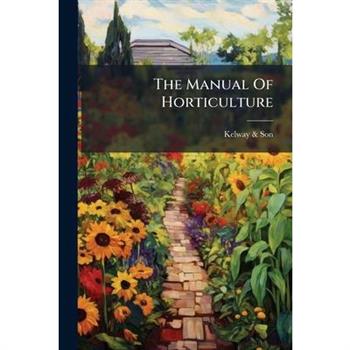 The Manual Of Horticulture
