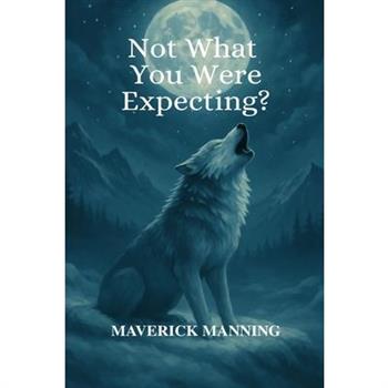 Not What You Were Expecting?