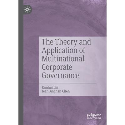 The Theory and Application of Multinational Corporate Governance