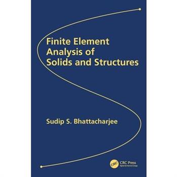 Finite Element Analysis of Solids and Structures