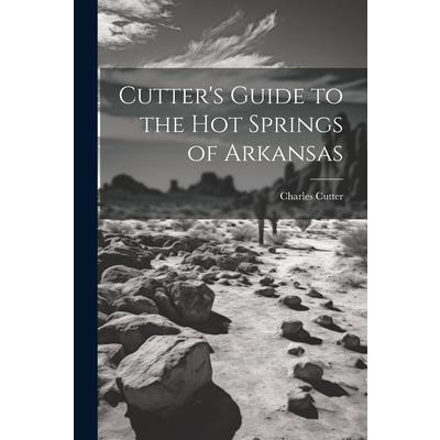 Cutter's Guide to the Hot Springs of Arkansas