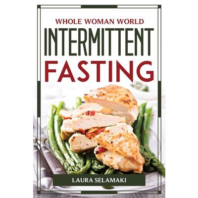 Whole Woman World Intermittent Fasting