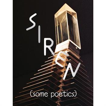 Siren (Some Poetics)
