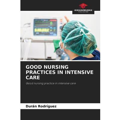 Good Nursing Practices in Intensive Care
