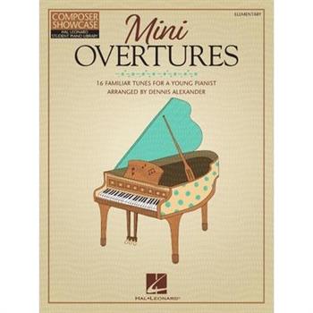 Mini Overtures: 16 Familiar Tunes for the Young Pianist Arranged by Dennis Alexander