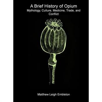 A Brief History of Opium
