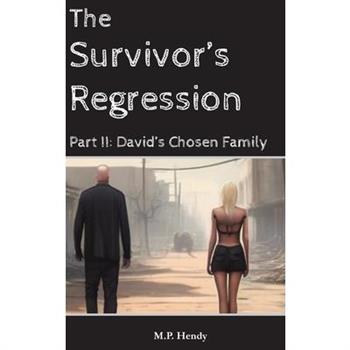 The Survivor’s Regression Part II David’s Chosen Family