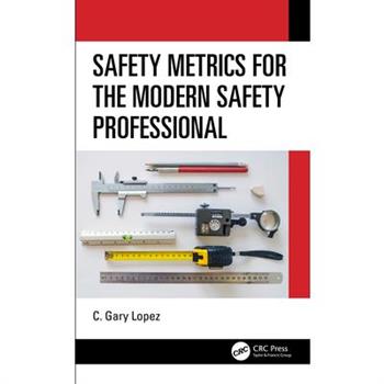 Safety Metrics for the Modern Safety Professional