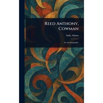 Reed Anthony, Cowman