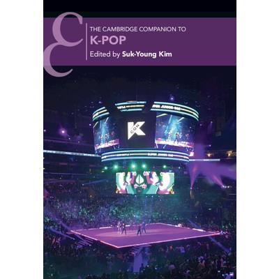 The Cambridge Companion to K-Pop