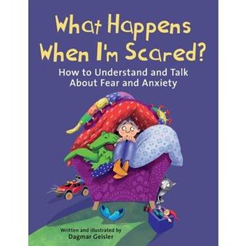 What Happens When I'm Scared?
