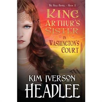 King Arthur's Sister in Washington's Court