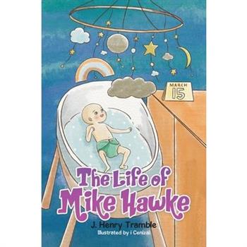 The Life of Mike Hawke