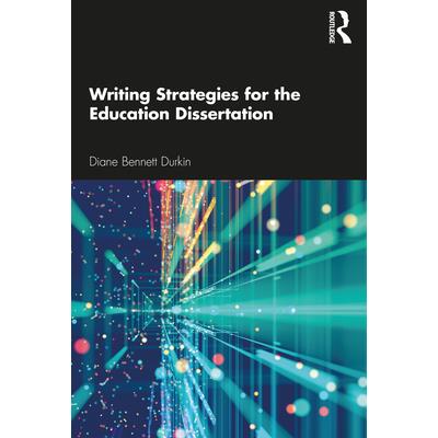 Writing Strategies for the Education Dissertation