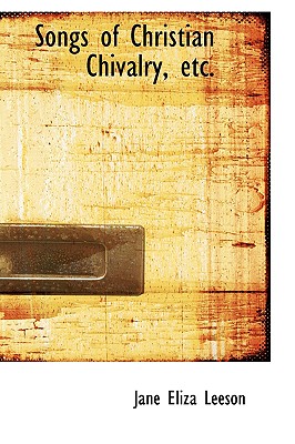 Songs of Christian Chivalry, Etc.