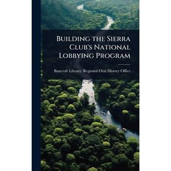 Building the Sierra Club’s National Lobbying Program