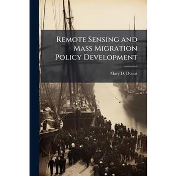 Remote Sensing and Mass Migration Policy Development
