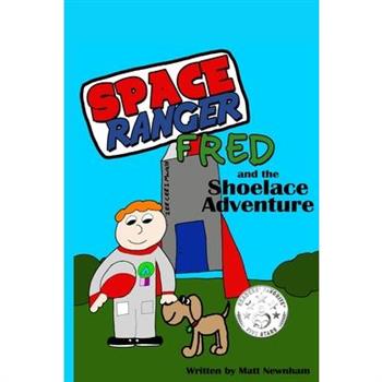 Space Ranger Fred and the Shoelace Adventure