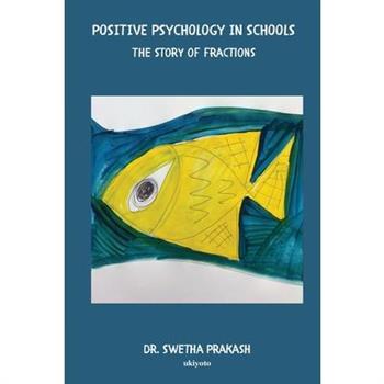 Positive Psychology in Schools - The story of fractions