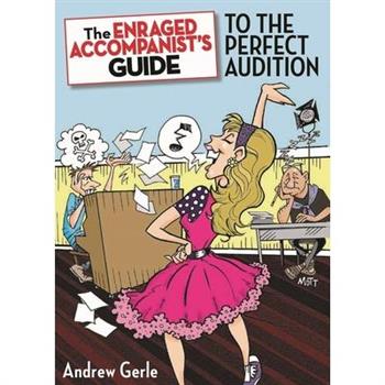 The Enraged Accompanist’s Guide to the Perfect Audition