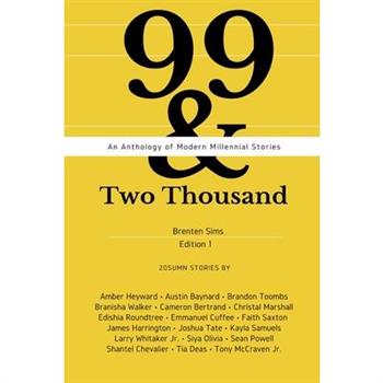 99 & Two Thousand An Anthology of Modern Millennial Stories