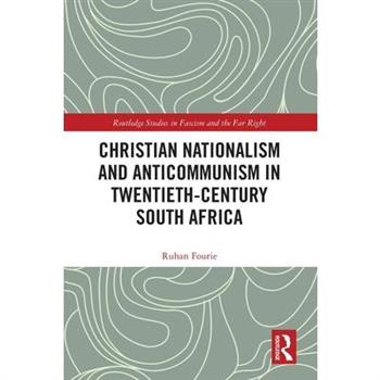 Christian Nationalism and Anticommunism in Twentieth-Century South Africa