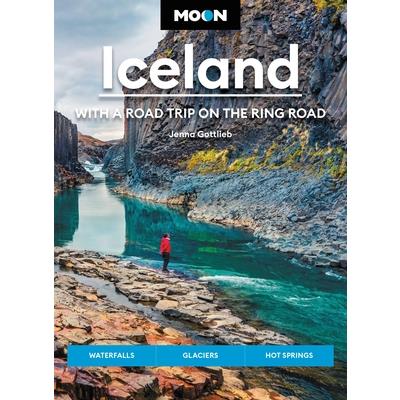 Moon Iceland: With a Road Trip on the Ring Road