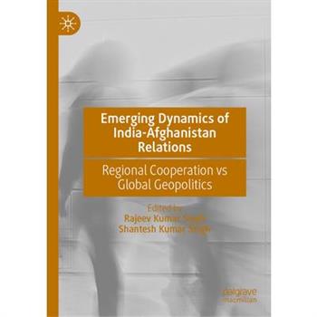 Emerging Dynamics of India-Afghanistan Relations