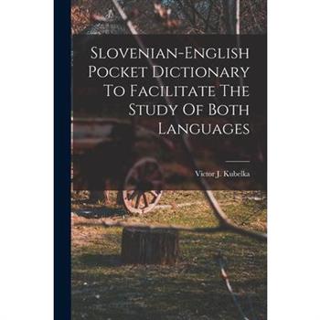 Slovenian-english Pocket Dictionary To Facilitate The Study Of Both Languages
