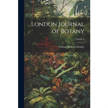 London Journal of Botany; Volume 6