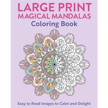 Large Print Magical Mandalas Coloring Book