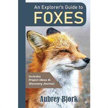An Explorer's Guide to Foxes