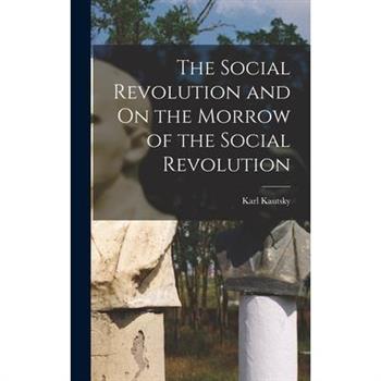 The Social Revolution and On the Morrow of the Social Revolution