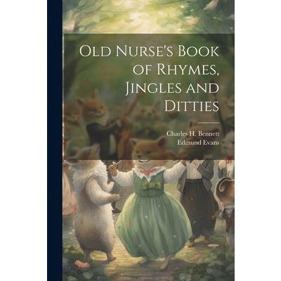 Old Nurse's Book of Rhymes, Jingles and Ditties